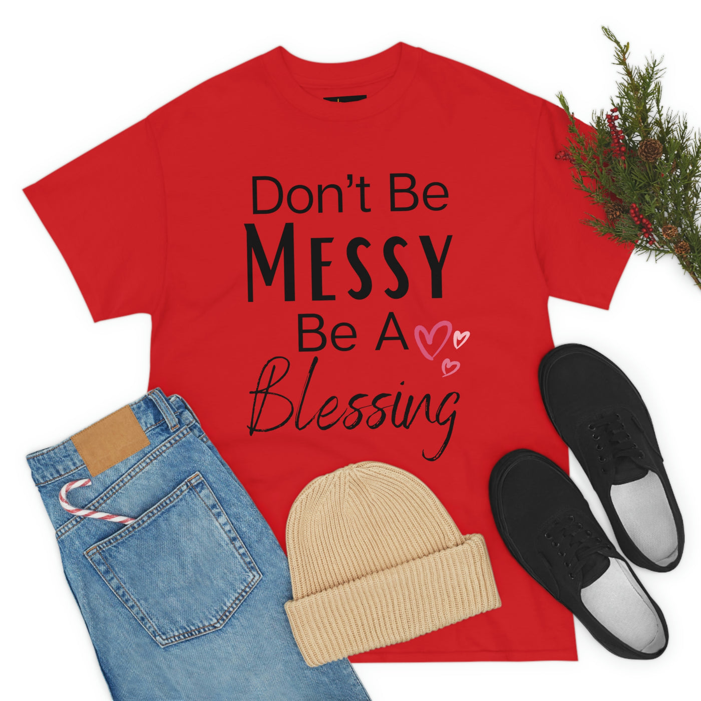 Don't Be Messy Be a Blessing T-Shirt