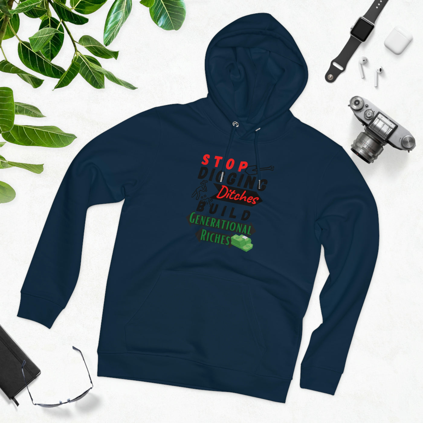 Stop Digging Ditches Build Generational Riches Hoodie