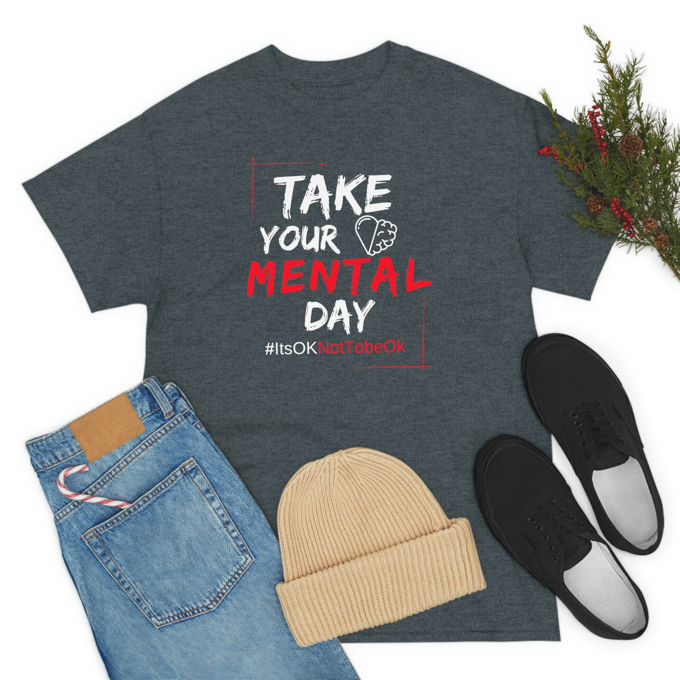 Take Your Mental Day Its Ok Not To Be Ok T-shirt