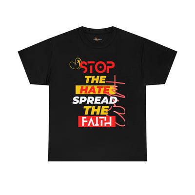 Stop The Hate Spread The Faith Tee