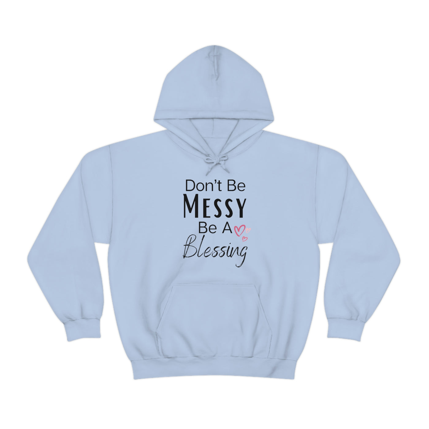 Don't Be Messy Be A Blessing Hoodie