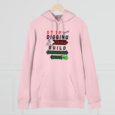 Stop Digging Ditches Build Generational Riches Hoodie