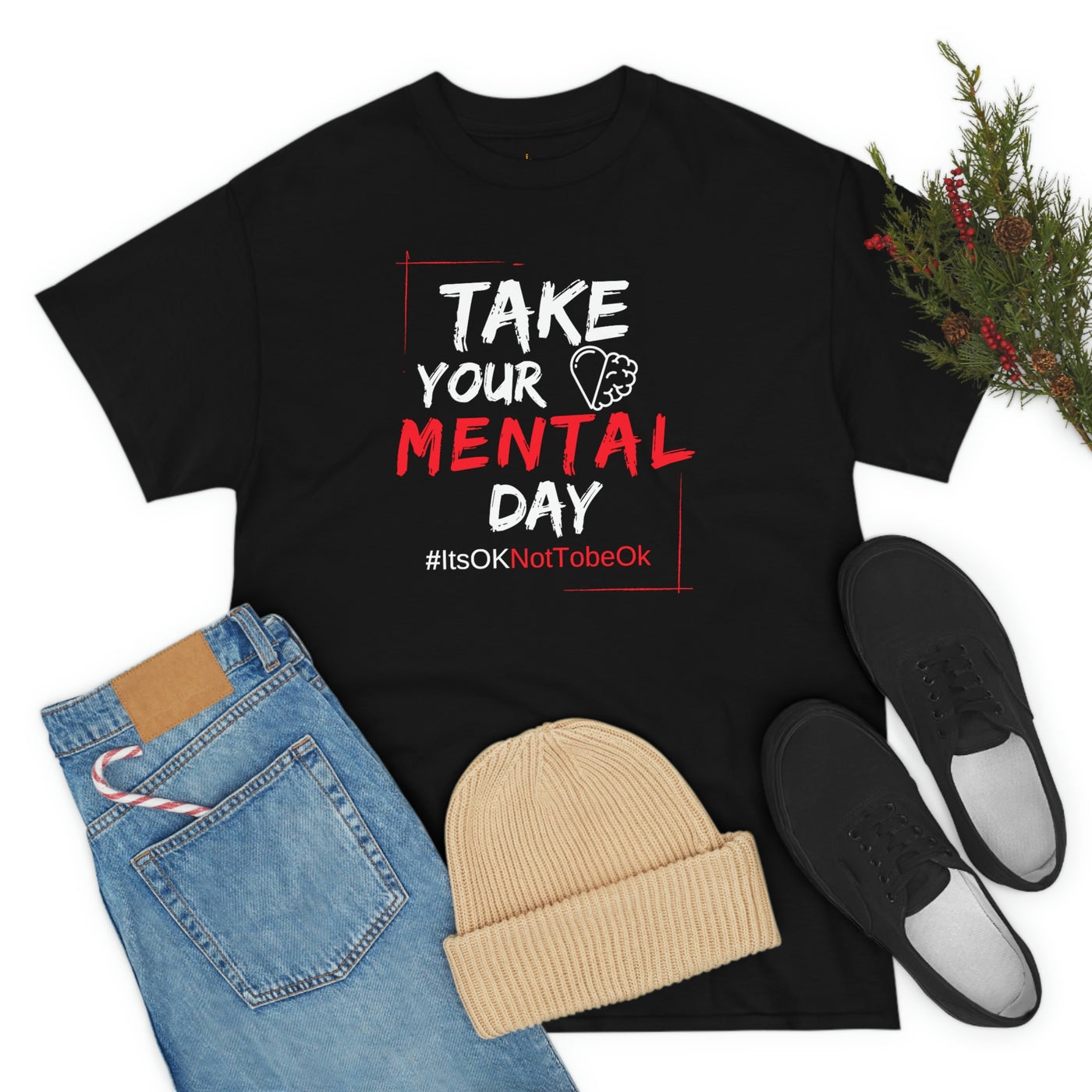 Take Your Mental Day Its Ok Not To Be Ok T-shirt