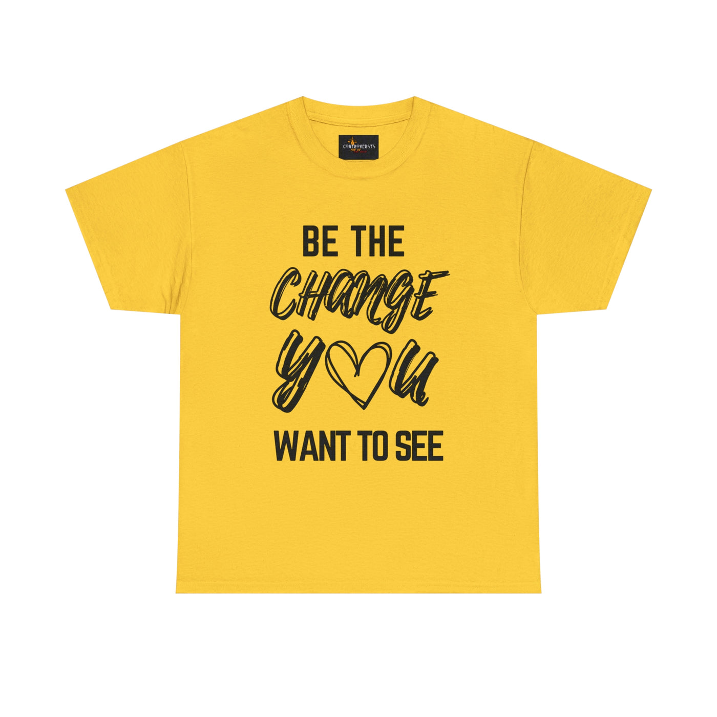 Be the Change You Want To See T-Shirt