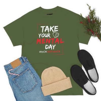 Take Your Mental Day Its Ok Not To Be Ok T-shirt