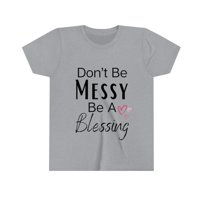 Don't Be Messy be a Blessing Kid Tee