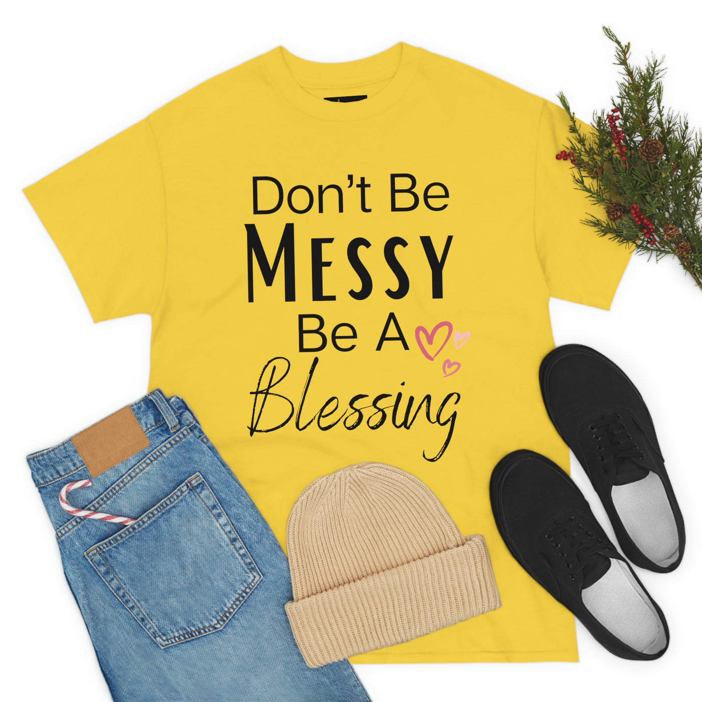 Don't Be Messy Be a Blessing T-Shirt