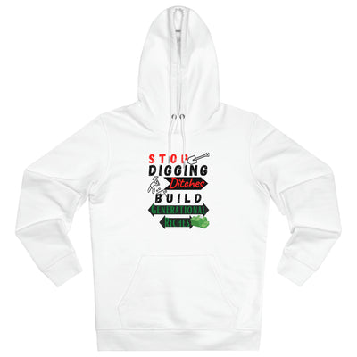 Stop Digging Ditches Build Generational Riches Hoodie