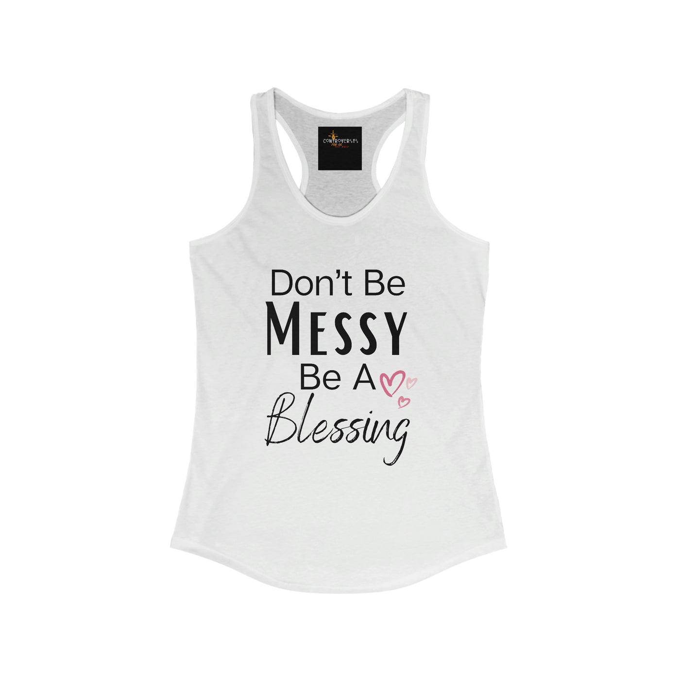 Don't Be Messy Be A Blessing Women Tank Top