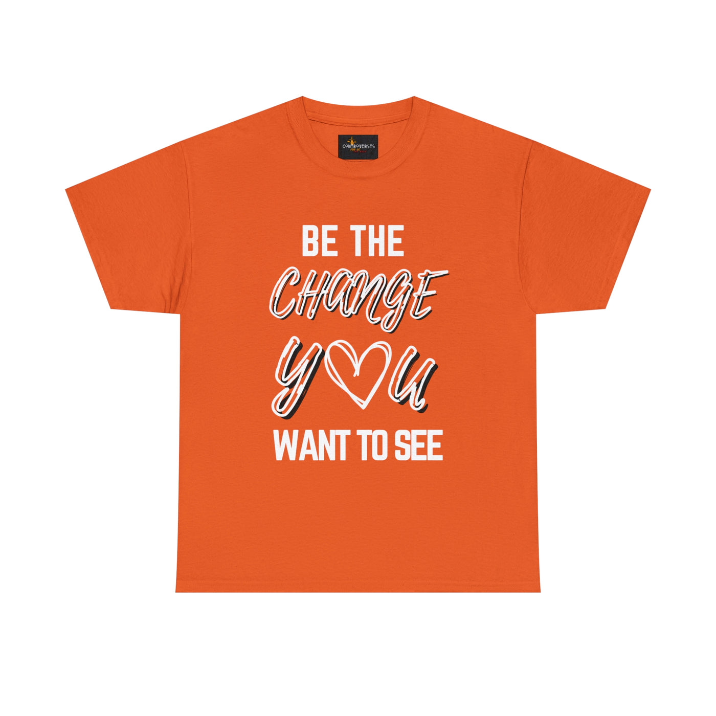 Be the Change You Want To See T-Shirt