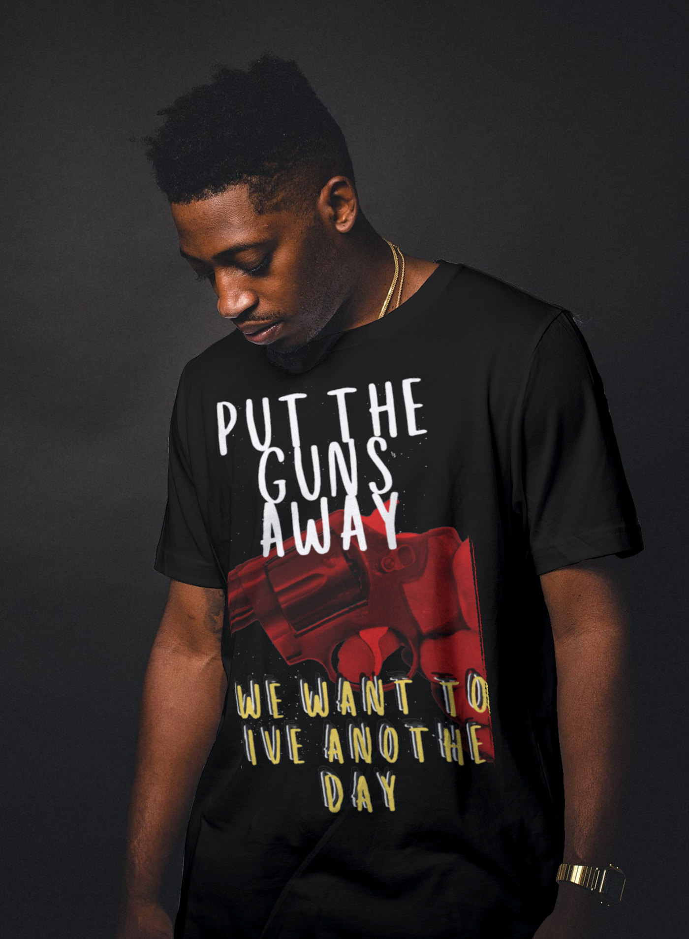 Put The Guns Away We want to Live Another Day Tee